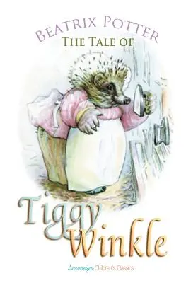 Opowieść o pani Tiggy-Winkle - The Tale of Mrs. Tiggy-Winkle