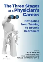 Trzy etapy kariery lekarza: Nawigacja od szkolenia do przejścia na emeryturę - The Three Stages of a Physician's Career: Navigating from Training to Beyond Retirement