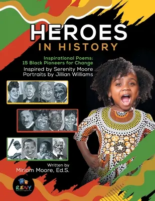Bohaterowie w historii: Inspirujące wiersze: 15 czarnoskórych pionierów zmian - Heroes In History: Inspirational Poems: 15 Black Pioneers For Change