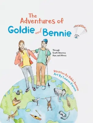 Przygody Goldiego i Benniego: przez Amerykę Południową, Azję i Afrykę - The Adventures of Goldie and Bennie: Through South America, Asia and Africa