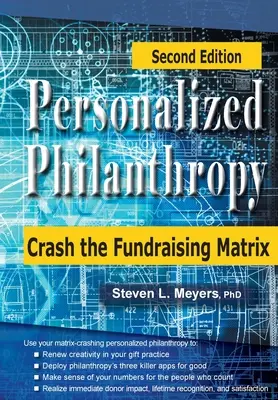 Spersonalizowana filantropia: Złam matrycę pozyskiwania funduszy - Personalized Philanthropy: Crash the Fundraising Matrix