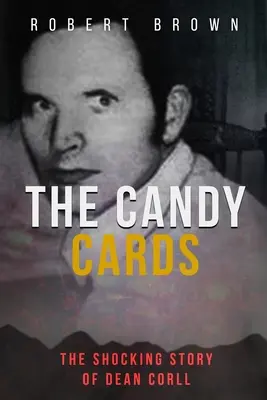 The Candy Cards: Szokująca historia Deana Corlla - The Candy Cards: The Shocking Story of Dean Corll