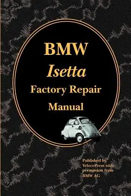 Fabryczna instrukcja napraw BMW Isetta - BMW Isetta Factory Repair Manual