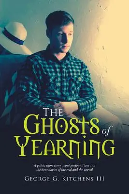 Duchy tęsknoty: Gotyckie opowiadanie o głębokiej stracie i granicach tego, co realne i nierealne - The Ghosts of Yearning: A Gothic Short Story about Profound Loss and the Boundaries of the Real and the Unreal