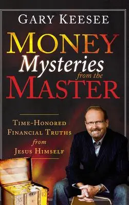 Tajemnice pieniędzy od mistrza: Ponadczasowe prawdy finansowe od samego Jezusa - Money Mysteries from the Master: Time-Honored Financial Truths from Jesus Himself