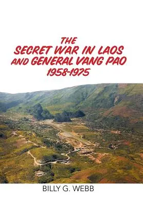 Tajna wojna w Laosie i generał Vang Pao 1958-1975 - The Secret War in Laos and General Vang Pao 1958-1975