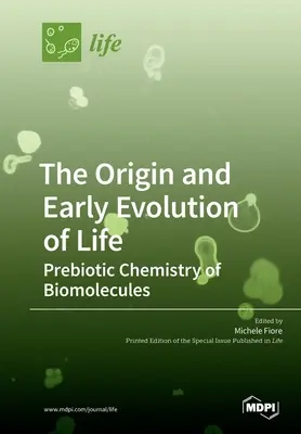 Pochodzenie i wczesna ewolucja życia: Prebiotyczna chemia biomolekuł - The Origin and Early Evolution of Life: Prebiotic Chemistry of Biomolecules