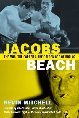 Jacobs Beach: Mafia, ogród i złoty wiek boksu - Jacobs Beach: The Mob, the Garden and the Golden Age of Boxing