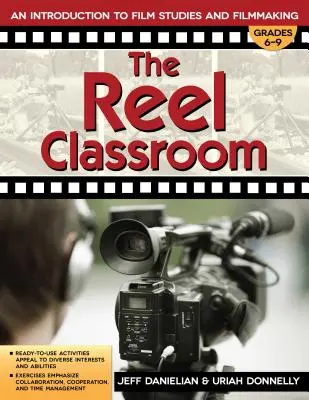 The Reel Classroom: Wprowadzenie do studiów filmowych i tworzenia filmów (klasy 6-9) - The Reel Classroom: An Introduction to Film Studies and Filmmaking (Grades 6-9)