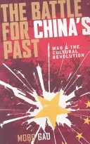 Bitwa o przeszłość Chin: Mao i rewolucja kulturalna - The Battle for China's Past: Mao and the Cultural Revolution