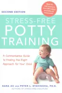 Bezstresowy trening nocnika: Zdroworozsądkowy przewodnik po znalezieniu odpowiedniego podejścia dla dziecka - Stress-Free Potty Training: A Commonsense Guide to Finding the Right Approach for Your Child
