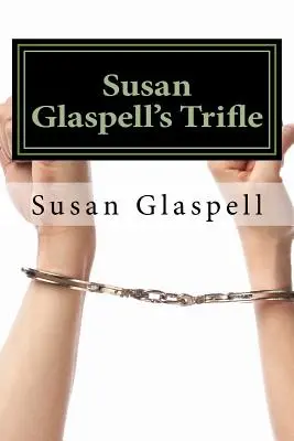 Drobiazg Susan Glaspell - Susan Glaspell's Trifle