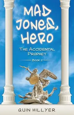 Szalony Jones, bohater: Przypadkowy prorok, księga 2 - Mad Jones, Hero: The Accidental Prophet Book 2