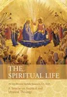 Życie duchowe: Traktat o teologii ascetycznej i mistycznej - The Spiritual Life: A Treatise on Ascetical and Mystical Theology