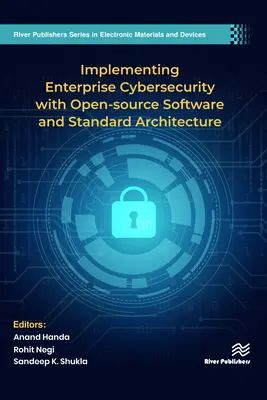 Wdrażanie cyberbezpieczeństwa w przedsiębiorstwie przy użyciu oprogramowania open source i standardowej architektury - Implementing Enterprise Cybersecurity with Open-source Software and Standard Architecture