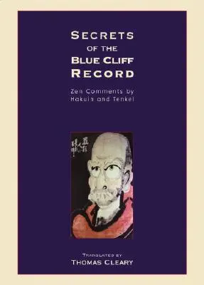 Sekrety zapisu Błękitnego Klifu: Komentarze Zen autorstwa Hakuina i Tenkei - Secrets of the Blue Cliff Record: Zen Comments by Hakuin and Tenkei