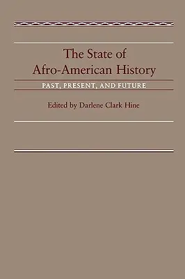 Stan historii afroamerykańskiej: Przeszłość, teraźniejszość, przyszłość - The State of Afro-American History: Past, Present, Future