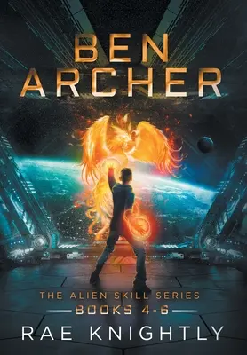 Ben Archer (The Alien Skill Series, książki 4-6) - Ben Archer (The Alien Skill Series, Books 4-6)