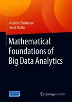 Matematyczne podstawy analizy dużych zbiorów danych - Mathematical Foundations of Big Data Analytics