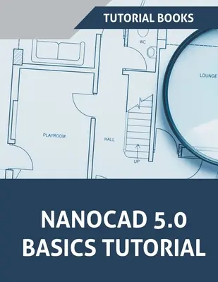 Samouczek NanoCAD 5.0 Basics - NanoCAD 5.0 Basics Tutorial