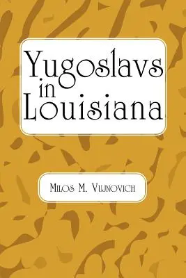 Jugosłowianie w Luizjanie - Yugoslavs in Louisiana