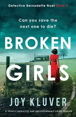 Broken Girls: Wciągający i nie do odrzucenia thriller kryminalny - Broken Girls: A totally addictive and unputdownable crime thriller