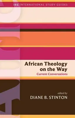 Afrykańska teologia w drodze: Aktualne rozmowy - African Theology on the Way: Current Conversations