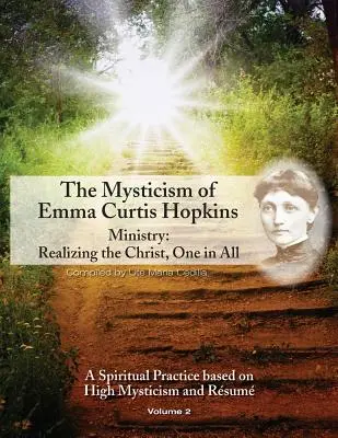 Mistycyzm Emmy Curtis Hopkins: Ministerstwo: Urzeczywistnianie Chrystusa, jednego we wszystkich - The Mysticism of Emma Curtis Hopkins: Ministry: Realizing the Christ, One in All