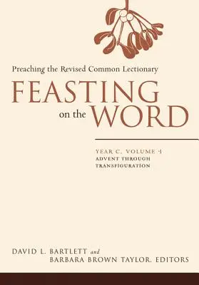 Uczta Słowa: Rok C, tom 1 - Feasting on the Word: Year C, Volume 1