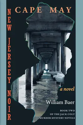 New Jersey Noir - Cape May: Powieść (The Jack Colt Murder Mystery Novels, Book Two) - New Jersey Noir - Cape May: A Novel (The Jack Colt Murder Mystery Novels, Book Two)