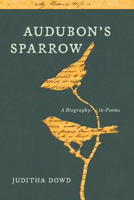 Audubon's Sparrow: Biografia w wierszach - Audubon's Sparrow: A Biography-In-Poems