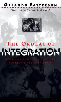 Próba integracji: Postęp i uraza w amerykańskim kryzysie rasowym - The Ordeal of Integration: Progress and Resentment in America's Racial Crisis