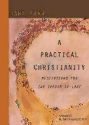 Praktyczne chrześcijaństwo: Medytacje na Wielki Post - A Practical Christianity: Meditations for the Season of Lent