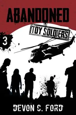 Porzucony: Toy Soldiers Księga trzecia - Abandoned: Toy Soldiers Book Three