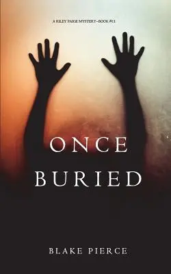 Once Buried (A Riley Paige Mystery - książka 11) - Once Buried (A Riley Paige Mystery-Book 11)