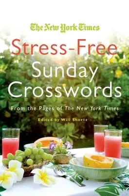 The New York Times Bezstresowe niedzielne krzyżówki: Ze stron New York Timesa - The New York Times Stress-Free Sunday Crosswords: From the Pages of the New York Times