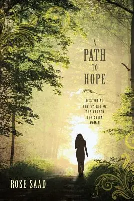 Droga do nadziei: Przywracanie ducha maltretowanej chrześcijance - A Path to Hope: Restoring the Spirit of the Abused Christian Woman