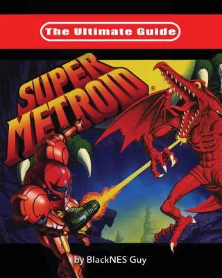 Kompletny przewodnik po Super Metroid - The Ultimate Guide To Super Metroid