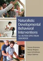Naturalistyczne rozwojowe interwencje behawioralne w zaburzeniach ze spektrum autyzmu - Naturalistic Developmental Behavioral Interventions for Autism Spectrum Disorder