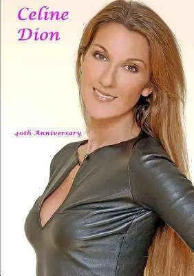 Celine Dion: 40. rocznica - Celine Dion: 40th Anniversary