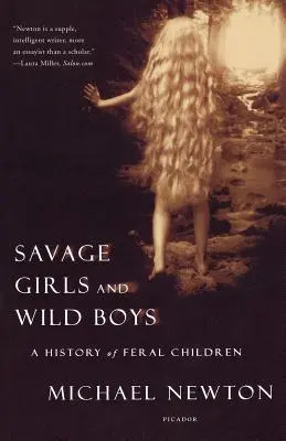 Dzikie dziewczynki i dzicy chłopcy: Historia dzikich dzieci - Savage Girls and Wild Boys: A History of Feral Children