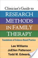 Przewodnik klinicysty po metodach badawczych w terapii rodzin: Podstawy praktyki opartej na dowodach - Clinician's Guide to Research Methods in Family Therapy: Foundations of Evidence-Based Practice