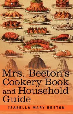 Książka kucharska i poradnik gospodarstwa domowego pani Beeton - Mrs. Beeton's Cookery Book and Household Guide