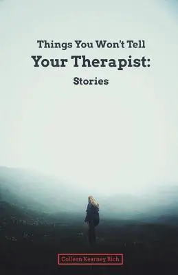 Rzeczy, których nie powiesz swojemu terapeucie: Historie - Things You Won't Tell Your Therapist: Stories