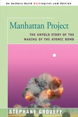 Manhattan Project: Nieopowiedziana historia powstania bomby atomowej - Manhattan Project: The Untold Story of the Making of the Atomic Bomb