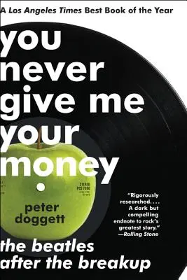 You Never Give Me Your Money: The Beatles po rozpadzie - You Never Give Me Your Money: The Beatles After the Breakup