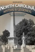 Mity i legendy Karoliny Północnej: Prawdziwe historie kryjące się za tajemnicami historii - North Carolina Myths and Legends: The True Stories Behind History's Mysteries