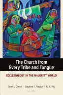 Kościół z każdego plemienia i języka: Eklezjologia w świecie większości - The Church from Every Tribe and Tongue: Ecclesiology in the Majority World