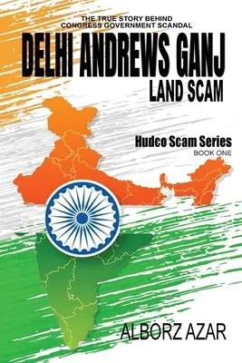 Delhi Andrews Ganj Land Scam: Kompleksowy przewodnik po prawdziwej historii skandalu rządu Kongresu - Delhi Andrews Ganj Land Scam: A Comprehensive Guideline the True Story Behind Congress Government Scandal