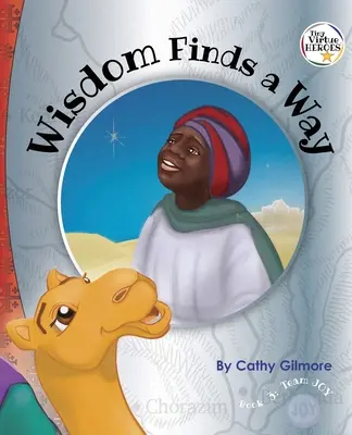 Mądrość znajduje drogę: Księga 3 w serii „Mali bohaterowie cnót - Wisdom Finds a Way: Book 3 in the Tiny Virtue Heroes series